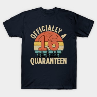 officially a quaranteen 16th birthday T-Shirt